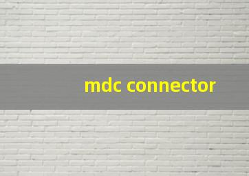 mdc connector